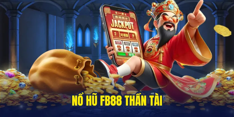 Chơi slot thần tài nhận ngay giải thưởng may mắn